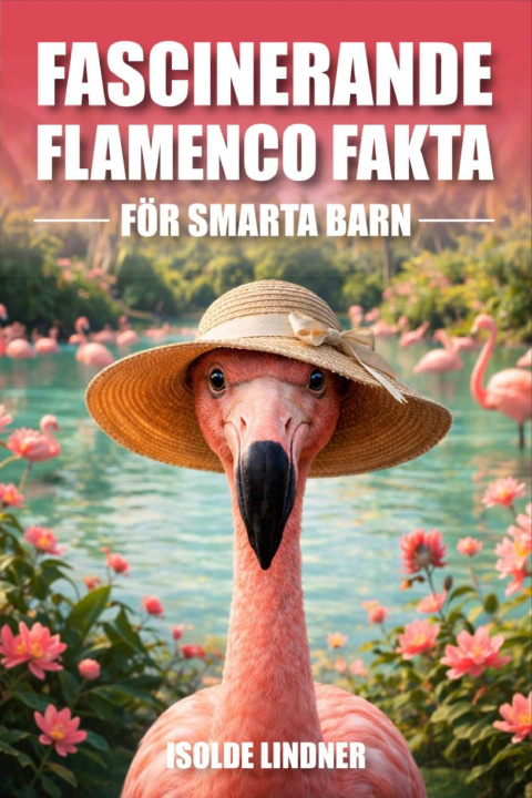 Libro Fascinerande flamenco fakta för smarta barn Isolde Lindner