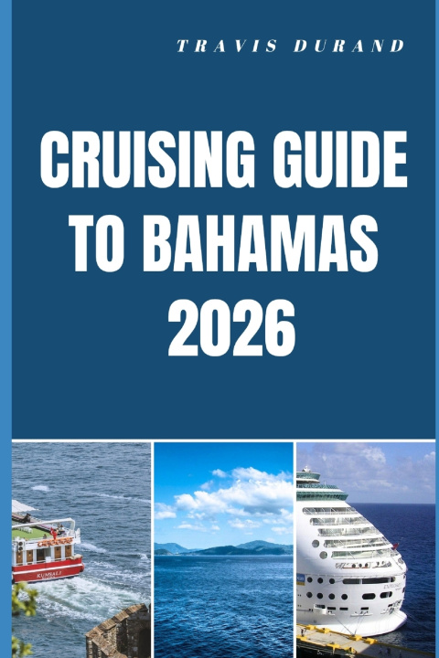 Kniha CRUISING GUIDE TO BAHAMAS 2026 Travis Durand