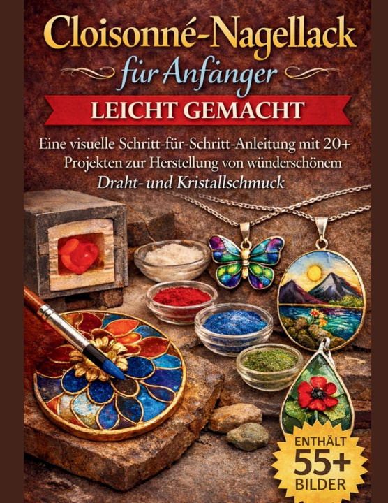 Kniha Cloisonné-Nagellack für Anfänger leicht gemacht Craft Logan