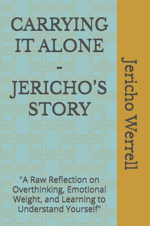 Kniha CARRYING IT ALONE - JERICHO'S STORY Jericho Werrell