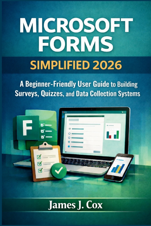 Kniha MICROSOFT FORMS SIMPLIFIED 2026 James J. Cox