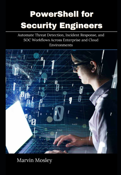 Könyv PowerShell for Security Engineers Marvin Mosley