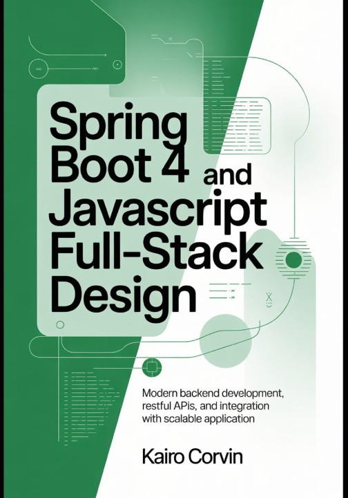 Kniha Spring Boot 4 and JavaScript Full-Stack Design Kairo Corvin