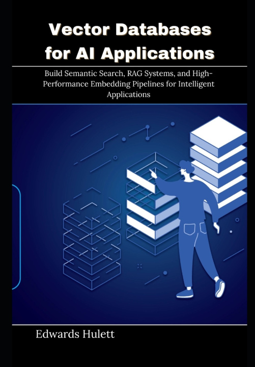 Knjiga Vector Databases for AI Applications Edwards Hulett
