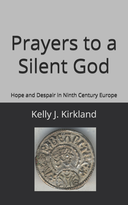 Knjiga Prayers to a Silent God Kelly J. Kirkland