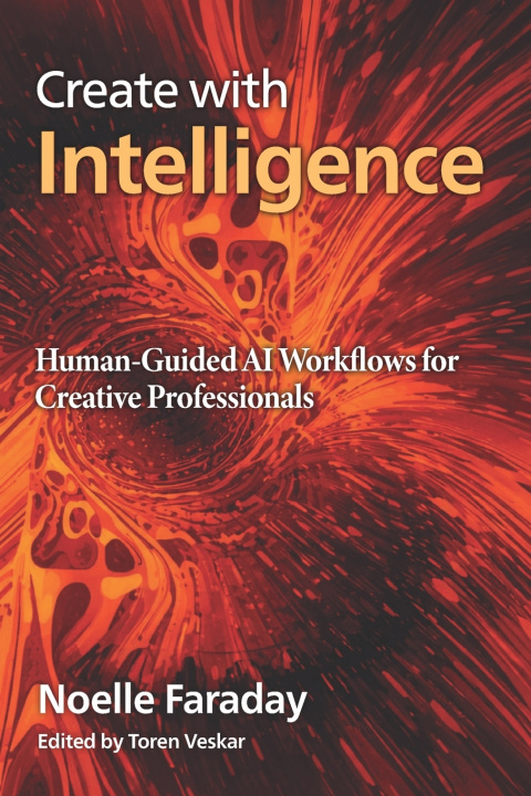 Könyv Create with Intelligence Noelle Faraday