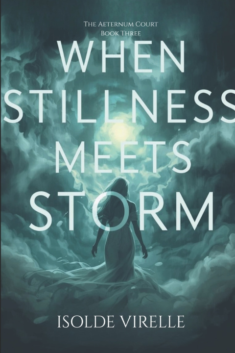 Knjiga When Stillness Meets Storm Isolde Virelle