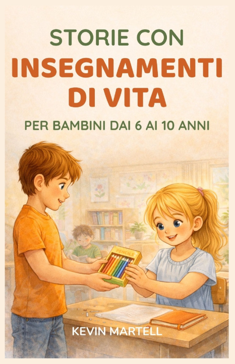Kniha Storie con insegnamenti di vita per bambini dai 6 ai 10 anni Kevin Martell