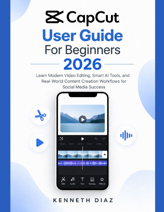 Kniha CapCut User Guide For Beginners 2026 KENNETH DIAZ