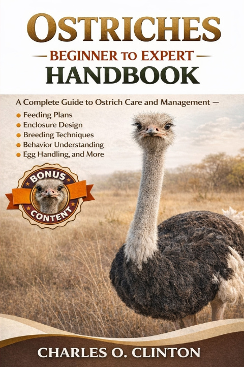 Knjiga OSTRICHES BEGINNER TO EXPERT HANDBOOK CHARLES O. CLINTON