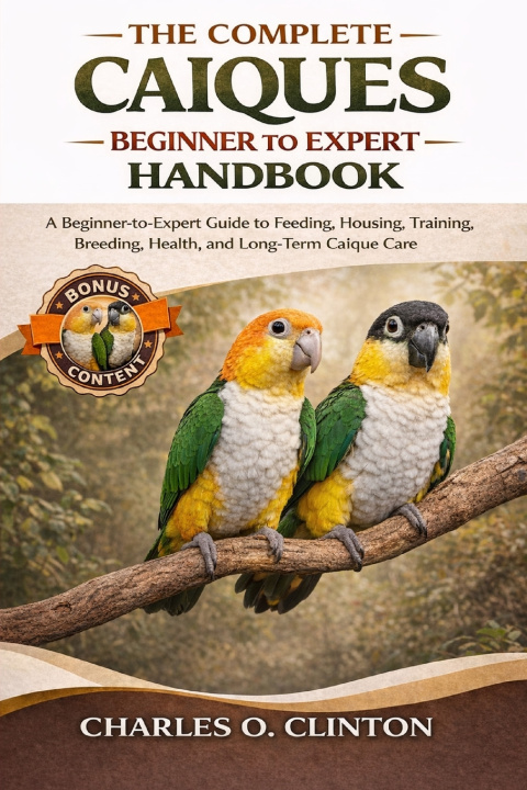 Kniha THE COMPLETE CAÍQUES BEGINNER TO EXPERT HANDBOOK CHARLES O. CLINTON