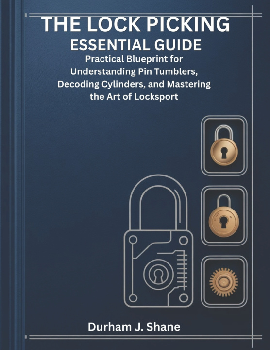 Kniha THE LOCK PICKING ESSENTIAL GUIDE Durham J. Shane
