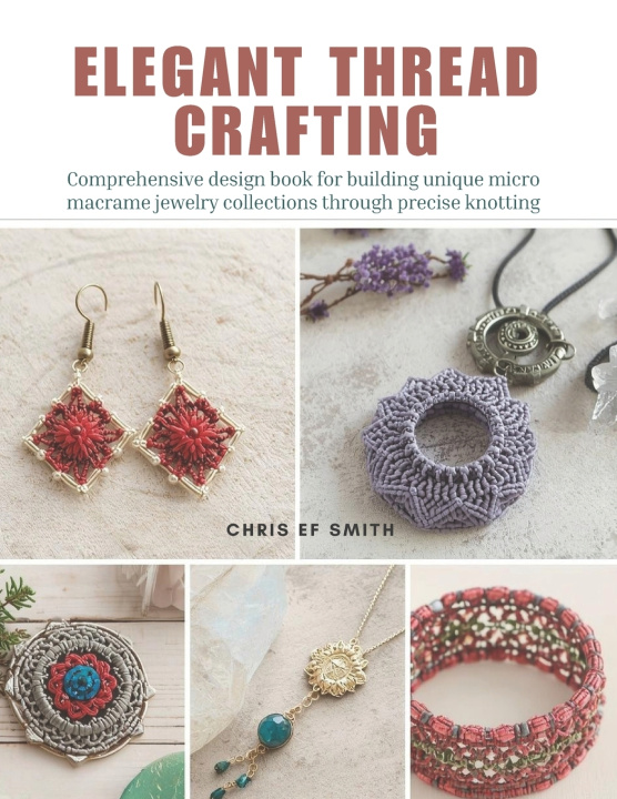 Kniha Elegant Thread Crafting Chris EF Smith