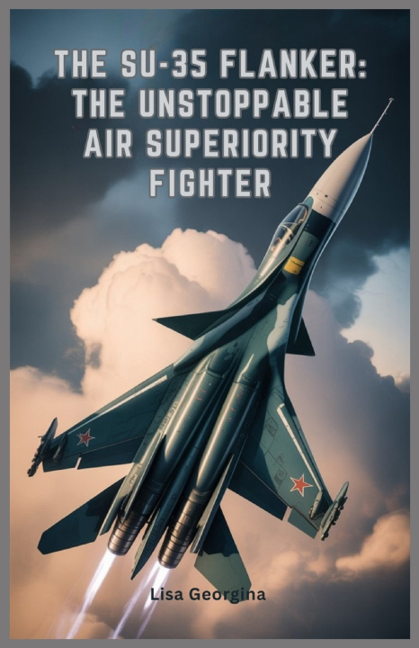 Libro The Su-35 Flanker Lisa Georgina
