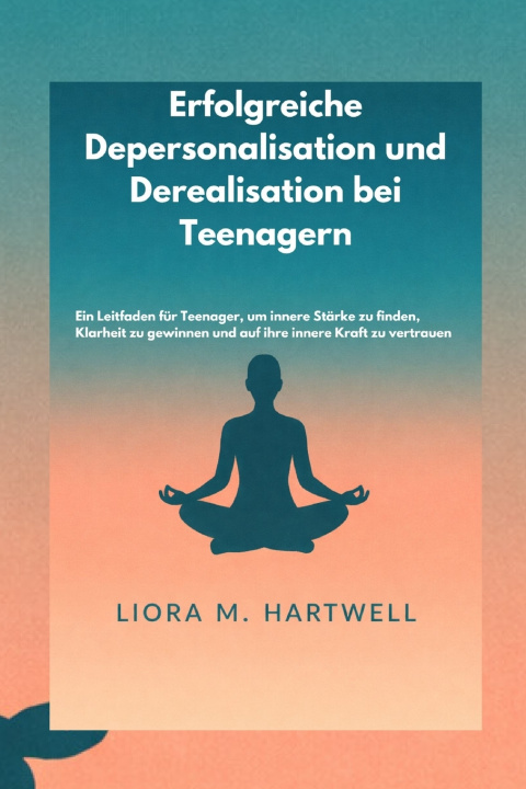 Libro Erfolgreiche Depersonalisation und Derealisation bei Teenagern Liora M. Hartwell