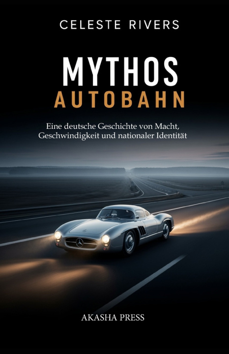 Kniha Mythos Autobahn Celeste Rivers