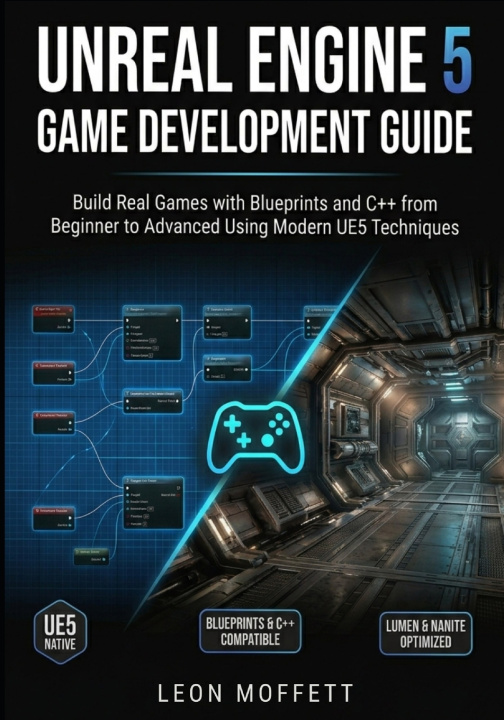 Kniha Unreal Engine 5 Game Development Guide Leon Moffett