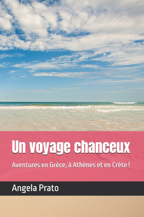 Kniha Un voyage chanceux Angela Prato