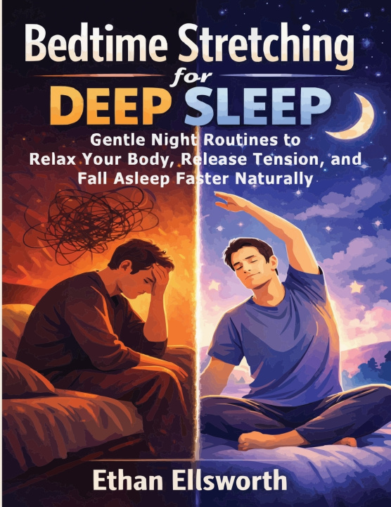 Knjiga Bedtime Stretching for Deep Sleep Ethan Ellsworth