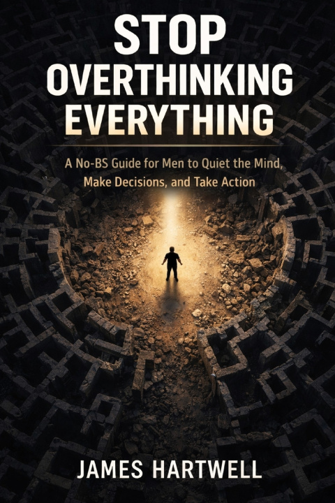 Kniha Stop Overthinking Everything James Hartwell