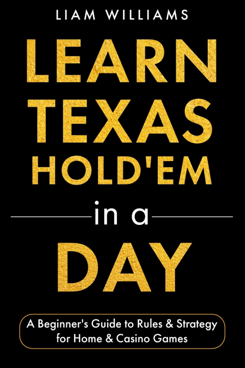 Könyv Learn Texas Hold'em in a Day Liam Williams