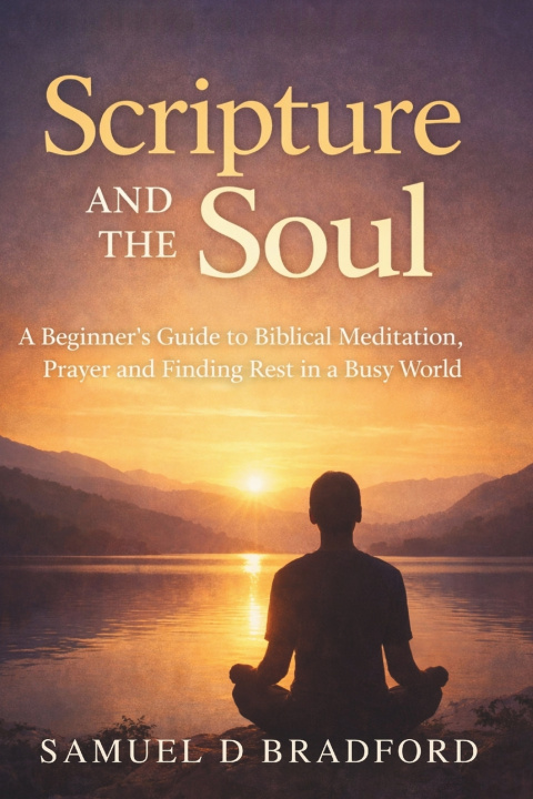 Kniha Scripture and the Soul Samuel D Bradford
