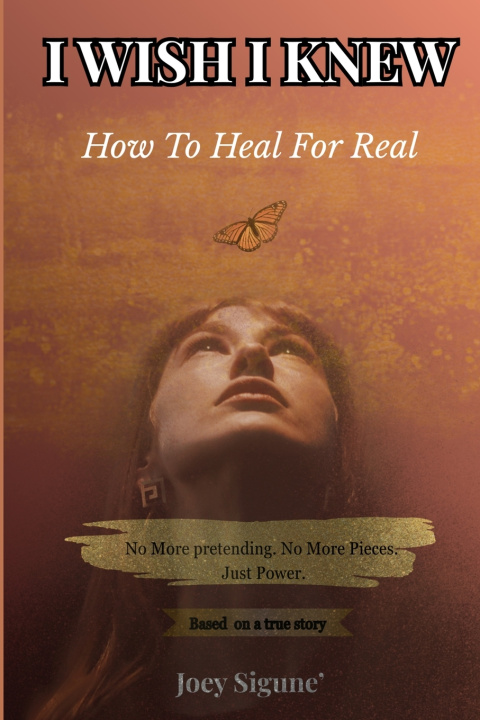 Libro I Wish I Knew... How to Heal For Real Joey Sigune'