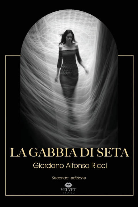 Knjiga La gabbia di seta Giordano Alfonso Ricci