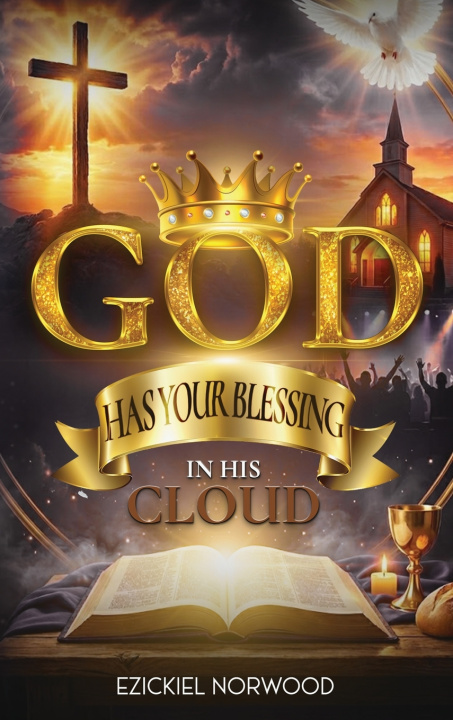 Knjiga God Has Your Blessing in His Cloud Ezickiel Norwood