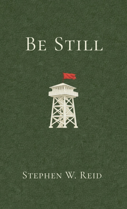 Kniha Be Still Stephen W. Reid