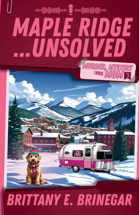 Kniha Maple Ridge...Unsolved Brittany E. Brinegar