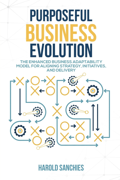 Knjiga Purposeful Business Evolution Harold Sanchies
