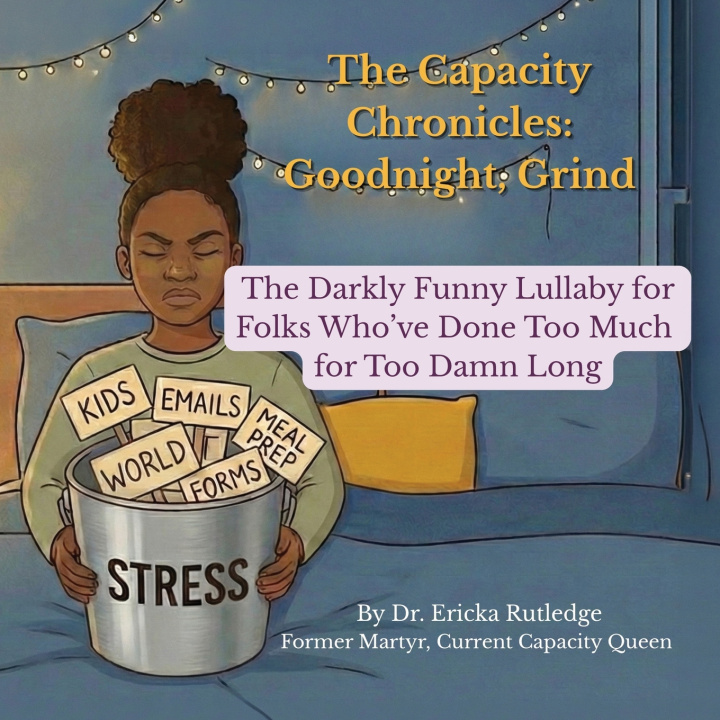 Kniha The Capacity Chronicles PhD Ericka Rutledge