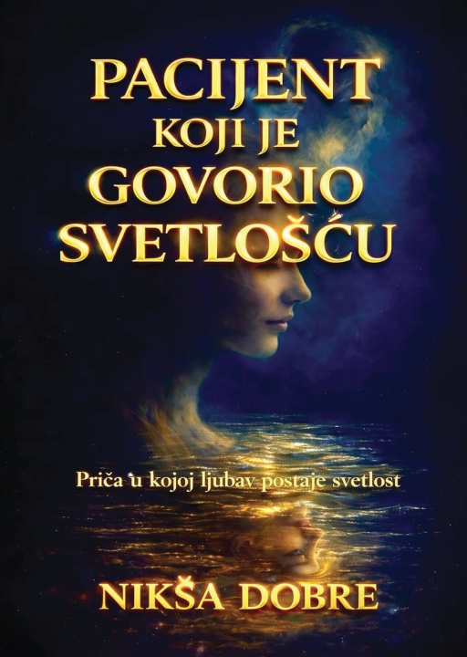 Boek PACIJENT KOJI JE GOVORIO SVETLOŠĆU Nikša Dobre