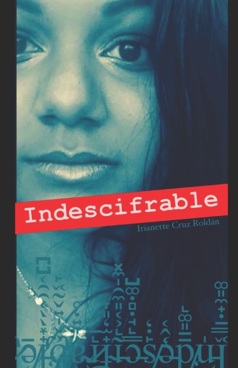 Kniha Indescifrable Irianette Cruz Roldán
