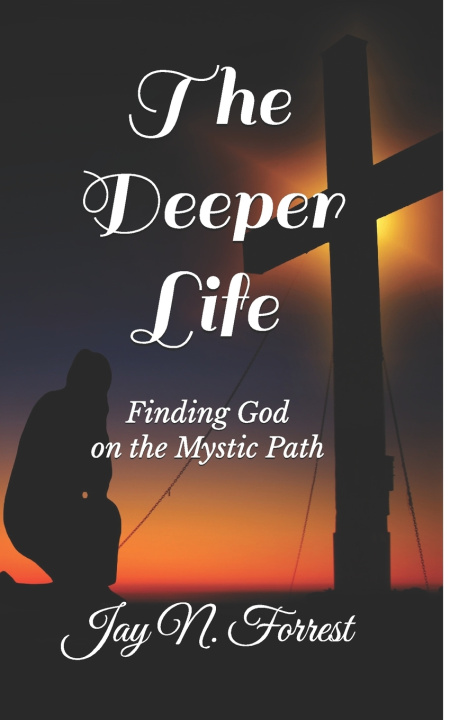 Knjiga The Deeper Life Jay N. Forrest