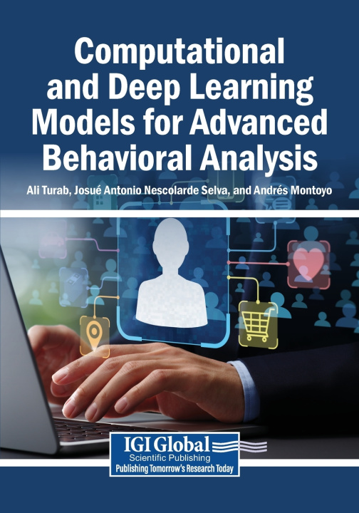 Kniha Computational and Deep Learning Models for Advanced Behavioral Analysis Ali Turab