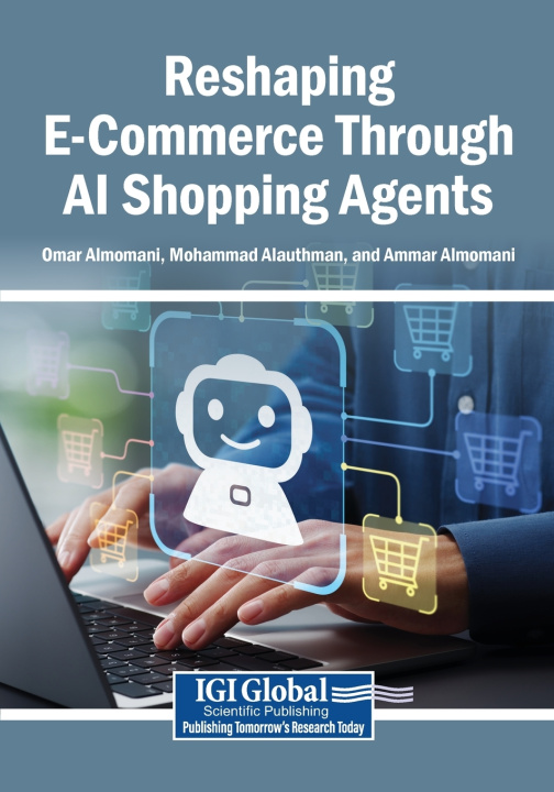 Knjiga Reshaping E-Commerce Through AI Shopping Agents Omar Almomani