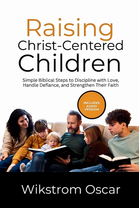 Kniha Raising Christ-Centered Children Wikstrom Oscar