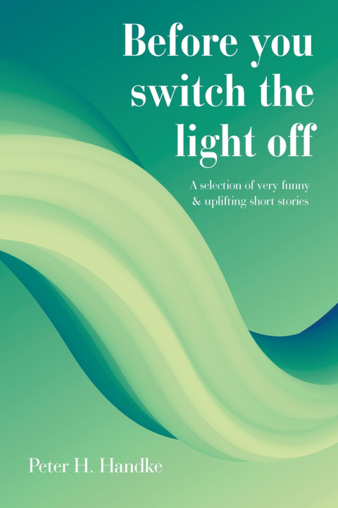 Kniha Before you switch the light off Peter H. Handke