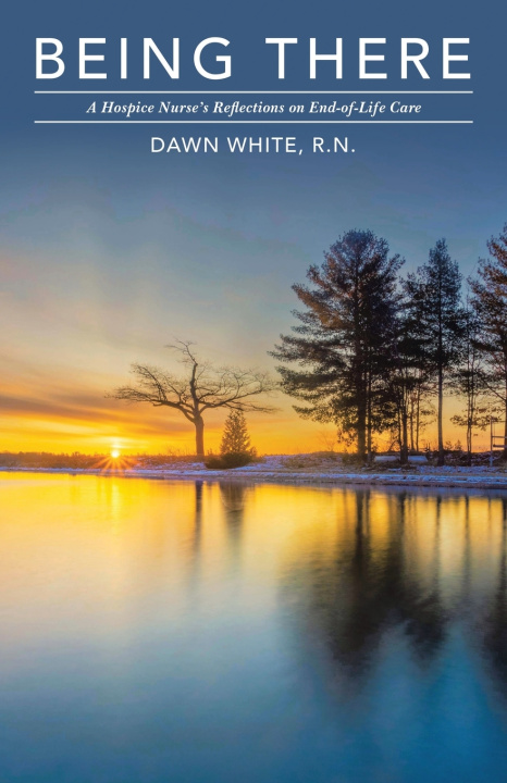 Kniha Being There Dawn White R.N.