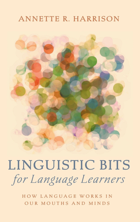 Kniha Linguistic Bits for Language Learners Annette R. Harrison