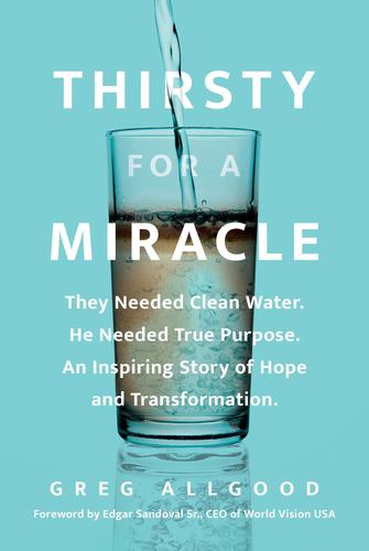 Könyv Thirsty for a Miracle Greg Allgood
