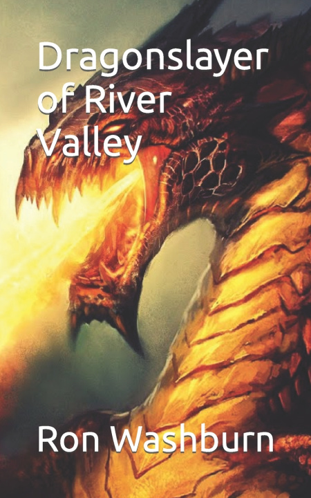 Kniha Dragonslayer of River Valley Ron Washburn