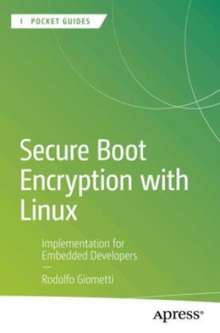 Könyv Secure Boot Encryption with Linux Rodolfo Giometti