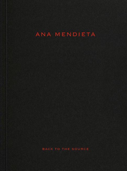 Book Ana Mendieta: Back to the Source Ana Mendieta