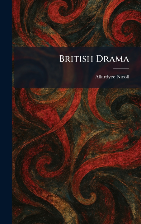 Knjiga British Drama Allardyce Nicoll