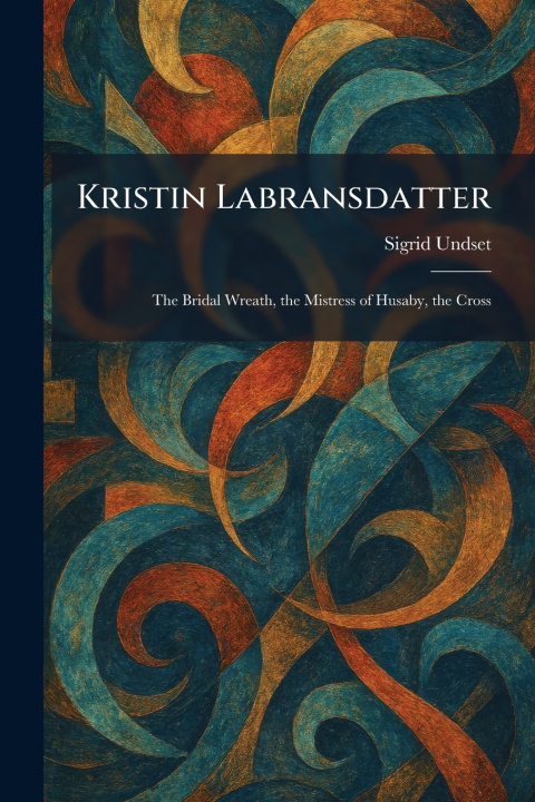 Knjiga Kristin Labransdatter Sigrid Undset