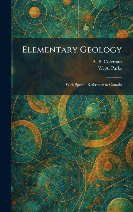 Kniha Elementary Geology A. P. Coleman