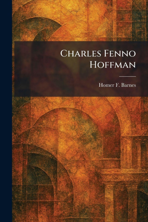 Kniha Charles Fenno Hoffman Homer F. Barnes